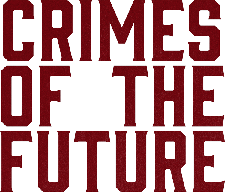 CRIMES OF THE FUTURE